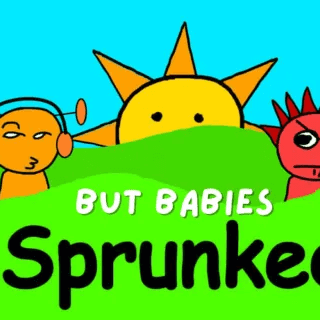 Sprunked But Babies