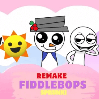 Sprunki Fiddlebops Remake