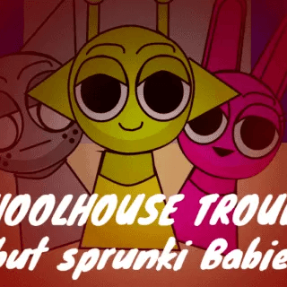 Sprunki Schoolhouse Trouble Babies 3.0