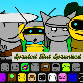 Spruted But its Sprunked